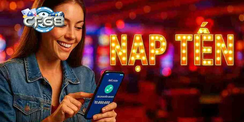 Một số lưu ý khi muốn nạp tiền CF68 thành công